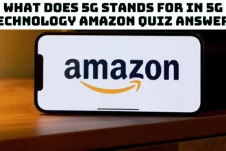 What Does 5g Stands for in 5g Technology Amazon Quiz Answer?